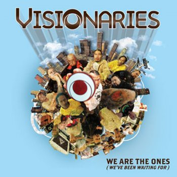 Visionaries We Are The Ones