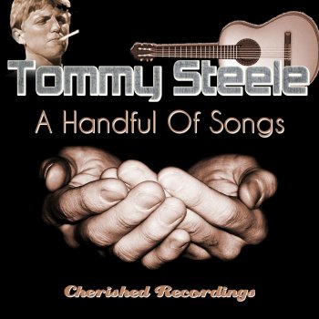 Tommy Steele handful of songs
