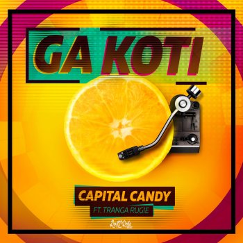 Capital Candy feat. Tranga Rugie Ga Koti