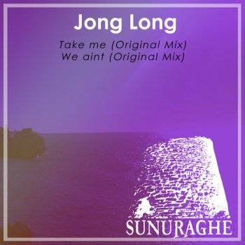 Jong Long Take Me