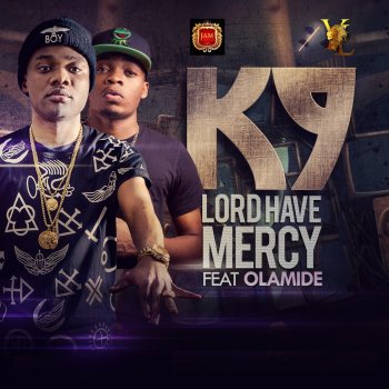 K9 feat. Olamide Lord Have Mercy