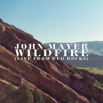 John Mayer Wildfire - Live From Red Rocks