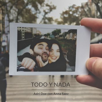 Adri Doe feat. Anna Saez Todo y nada