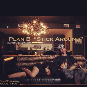 Plan B feat. Robert Norman Stick Around