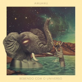 AmuAmu Bebendo Com o Universo