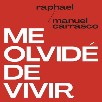 Raphael feat. Manuel Carrasco Me Olvidé De Vivir