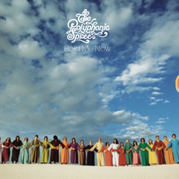 The Polyphonic Spree Hold Me Now - Radio Edit UK