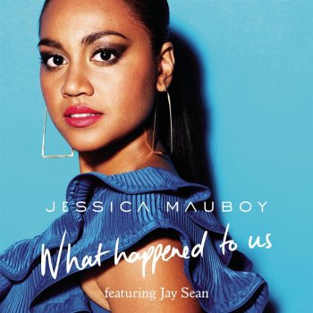Jessica Mauboy feat. Jay Sean - What Happened to Us