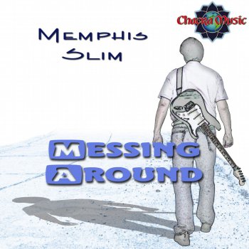 Memphis Slim Messing Around