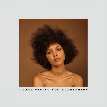 Arlissa I Hate Giving You Everything