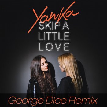 Янка Skip a Little Love (George Dice Remix)