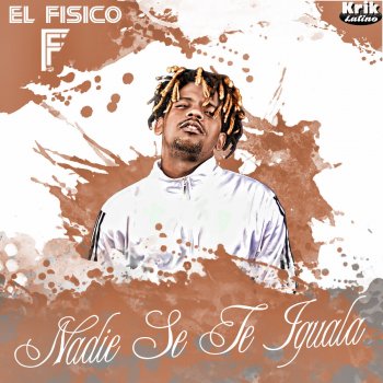El Fisico Nadie Se Te Iguala