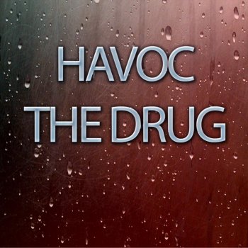 Havok The Drug (Original Mix)