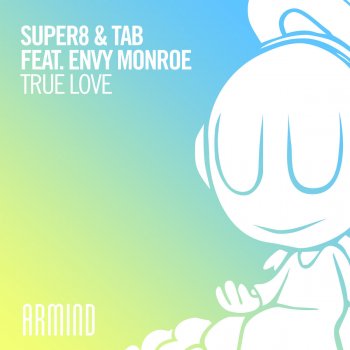 Super8 & Tab feat. Envy Monroe True Love (Extended Mix)