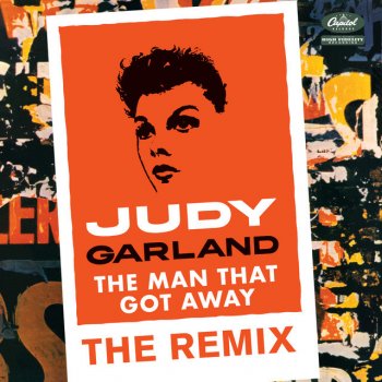 Judy Garland feat. Eric Kupper The Man That Got Away - Eric Kupper Mix/Extended Dub