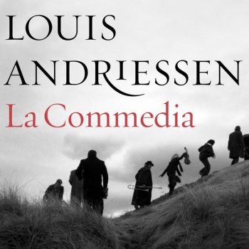 Исполнитель Louis Andriessen, альбом La Commedia