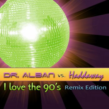 Dr. Alban feat. Haddaway I Love The 90's (Remix Edition) - Sun Kidz Extended