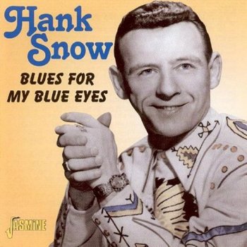 Hank Snow I'm Thinking Tonight of My Blue Eyes