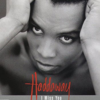 Haddaway I Miss You (12" Mix)