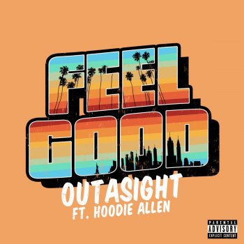 Outasight feat. Hoodie Allen Feel Good