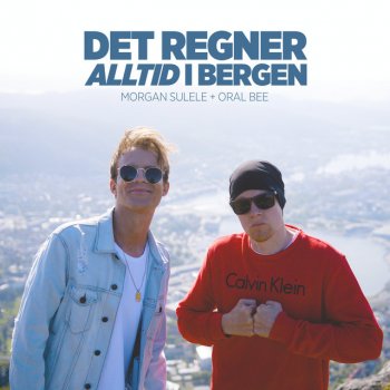 Morgan Sulele feat. Oral Bee Det regner alltid i Bergen