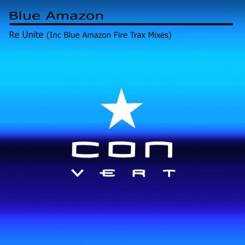 Blue Amazon Unite - Blue Amazon Fire Trax 2 Remix