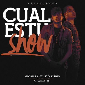 GioBulla feat. Lito Kirino Cual Es Tu Show