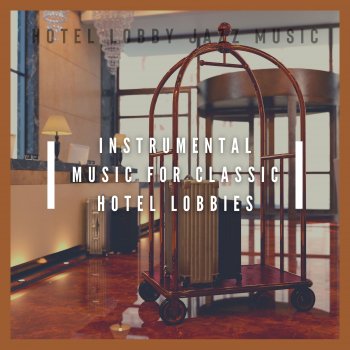 Hotel Lobby Jazz Music You and I