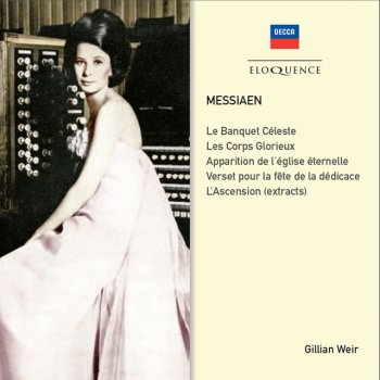 Olivier Messiaen; Gillian Weir L'Ascension (Four symphonic meditations for orchestra): 2. Alléluias sereins d'un âme qui désire le ciel