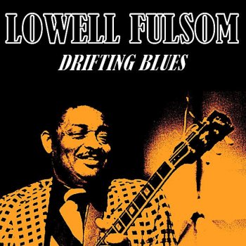 Lowell Fulson Drifting Blues