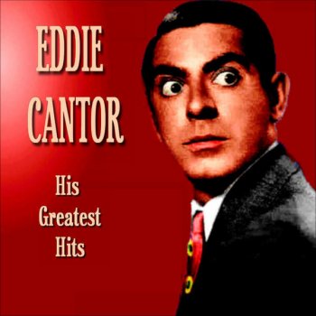 Eddie Cantor How You Gonna Keep 'Em Down On The Farm?