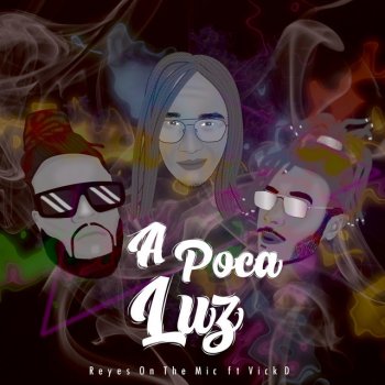 Reyes On The Mic feat. Vick D A Poca Luz