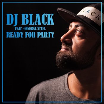 DJ Black feat. General Steel Ready for Party