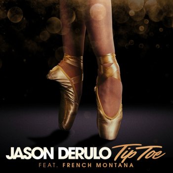 Jason Derulo feat. French Montana Tip Toe