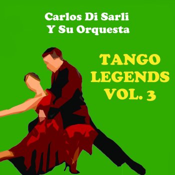 Carlos Di Sarli y Su Orquesta Junto a Tu Corazón