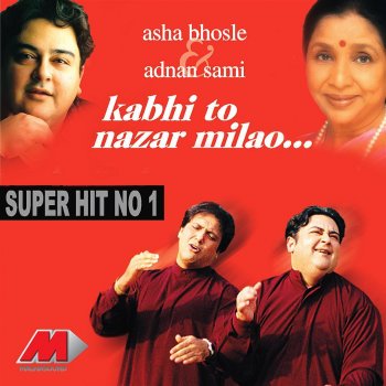 Adnan Sami feat. Asha Bhosle Kabhi To Nazar Milao