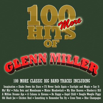 Glenn Miller A Million Dreams Ago