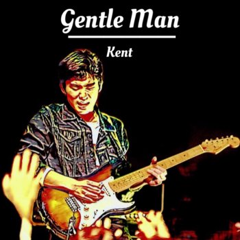 KENT Gentle Man