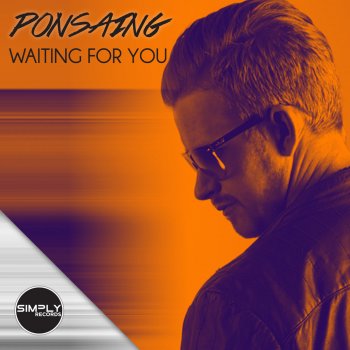 Ponsaing Waiting for You