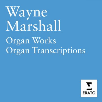 Wayne Marshall Athalie, Op. 74: War March of the Priests (Trans. William Thomas Best)