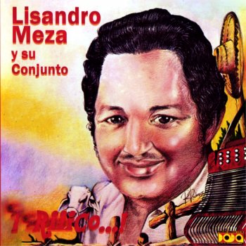 Lisandro Meza Alegría y Amor