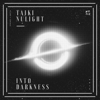 Taiki Nulight Into Darkness