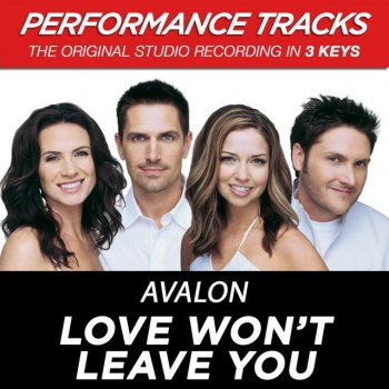 Avalon Love Won't Leave You - Performance Track In Key Of Eb