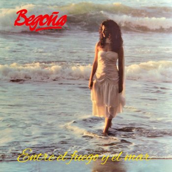 Исполнитель Begoña, альбом Entre el Fuego y el Mar