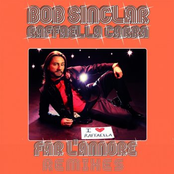 Bob Sinclar feat. Raffaella Carrà & Rudeejay Far l'amore - Rudeejay Remix