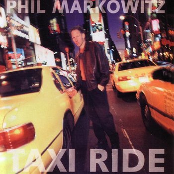 Phil Markowitz Taxi Ride