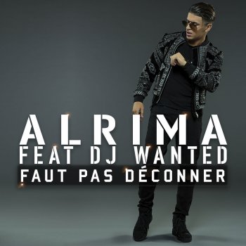 Alrima feat. DJ Wanted Faut pas déconner