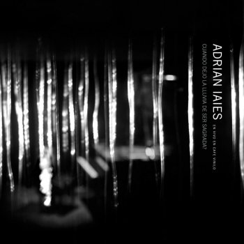 Исполнитель Adrián Iaies, альбом Cuando la Lluvia Dejo de Ser Sagrada? (En Vivo)