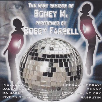 Исполнитель Bobby Farrell, альбом The Best Remixes of Boney M. Performed By Bobby Farrell
