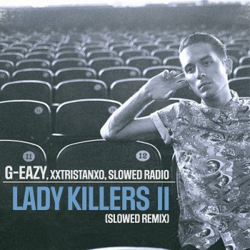 G-Eazy feat. xxtristanxo & Slowed Radio Lady Killers II - Slowed Remix